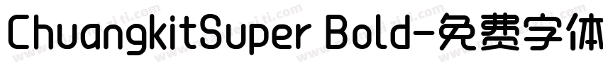 ChuangkitSuper Bold字体转换